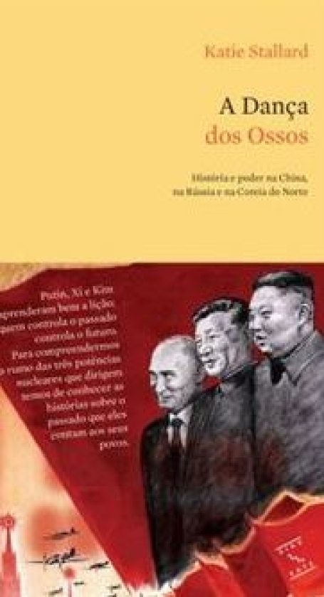 A DANÇA DOS OSSOS história e poder na China, na Rússia e na Coreia do Norte