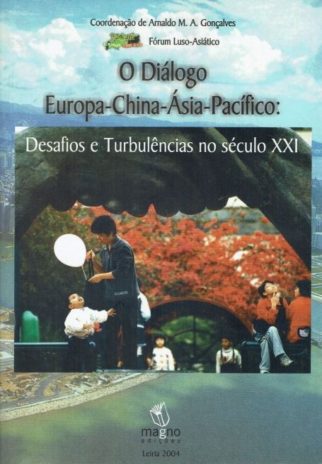 DIALOGO EUROPA CHINA ASIA PACIFICO - DESAFIOS E TURBULENCIAS NO SEC XXI