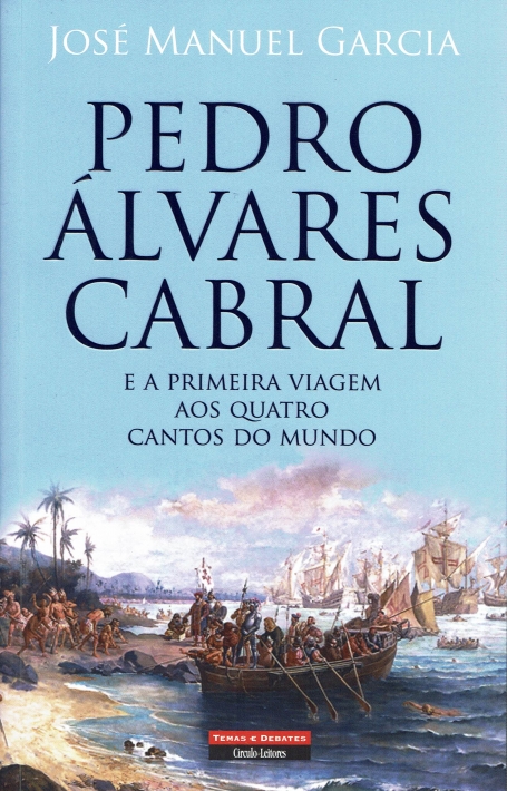 PEDRO ALVARES CABRAL e a primeira viagem aos quatros cantos do mundo