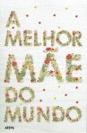 MELHOR MAE DO MUNDO