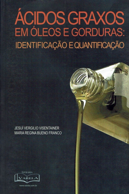 ACIDOS GRAXOS EM OLEOS E GORDURAS - identificacao e quantificacao