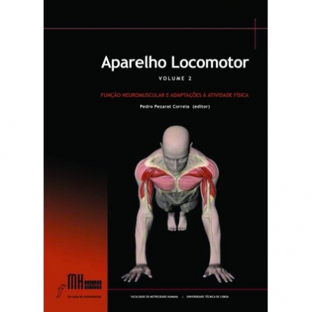 APARELHO LOCOMOTOR VOL. 2 - FUNCAO NEUROMUSCULAR E ADAPTACOES A ACTIVIDADE FISICA