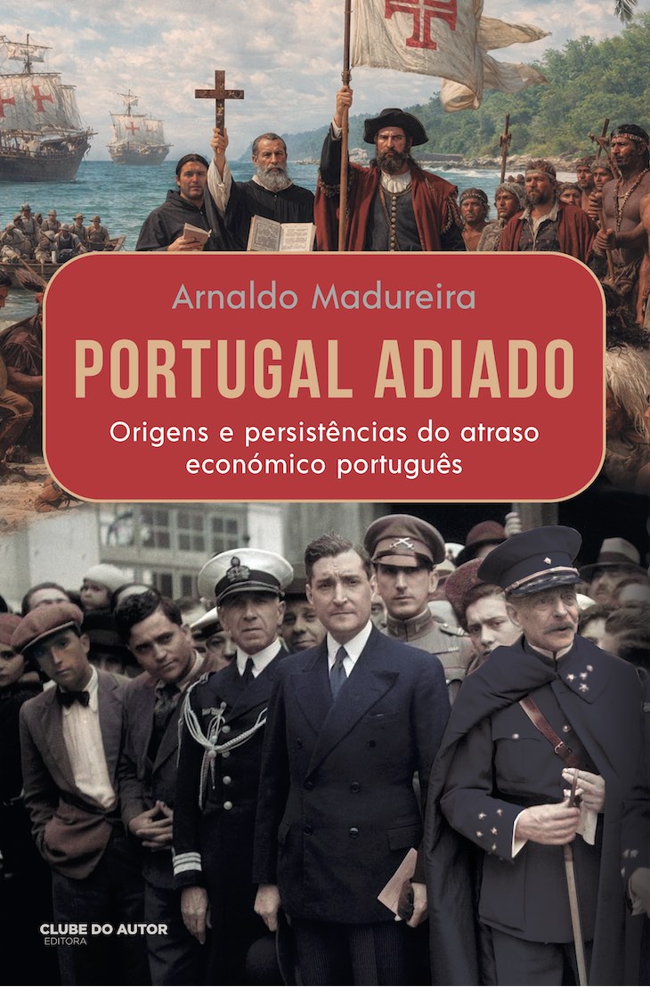 PORTUGAL ADIADO - origens e persistencias do atraso económico português