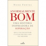 ANORMALMENTE BOM - UMA HISTORIA INSPIRADORA DE SUPERACAO