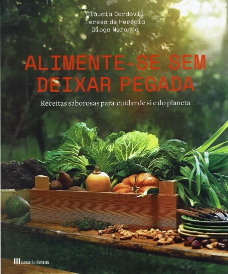 ALIMENTE-SE SEM DEIXAR PEGADA receitas saborosas para cuidar de si e do planeta