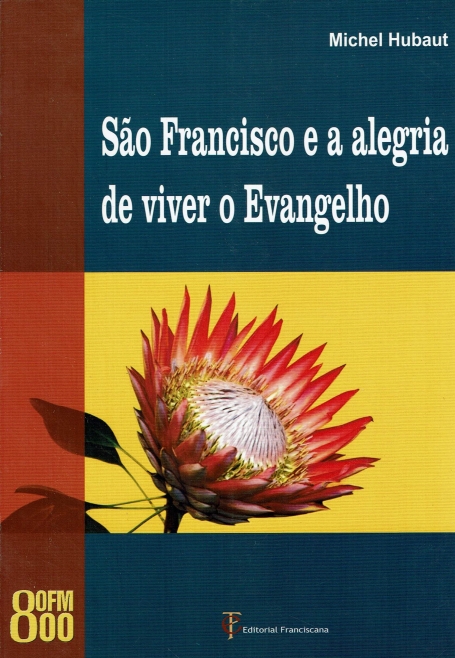 SAO FRANCISCO E A ALEGRIA DE VIVER O EVANGELHO