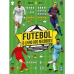 FUTEBOL O LIVRO DE RECORDES - FIGURAS FACTOS E ESTATISTICAS