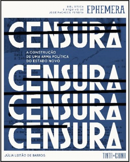 EPHEMERA 9 - CENSURA a construção se uma arma politica do estado novo - biblioteca e arquivo de josé pacheco pereira
