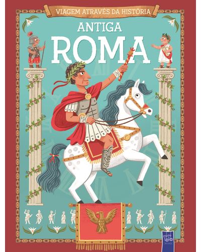 VIAGEM ATRAVÉS DA HISTÓRIA: ANTIGA ROMA