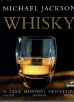 WHISKY - O GUIA MUNDIAL DEFINITIVO - SCOTCH BOURBON WHISKEY