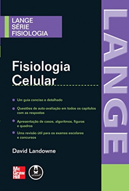 FISIOLOGIA CELULAR - UM GUIA COMPLETO E DETALHADO - QUESTOES DE AUTO AVALIACAO EM TODOS OS CAPITULOS - LANGE SERIE FISIOLOGIA
