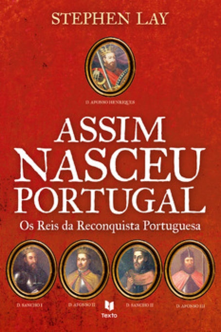 ASSIM NASCEU PORTUGAL - Os reis da reconquista Portuguesa