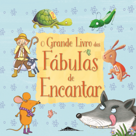 O GRANDE LIVRO DAS FÁBULAS DE ENCANTAR