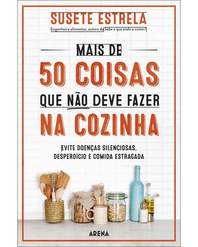 MAIS DE 50 COISAS QUE NÃO DEVE FAZER NA COZINHA