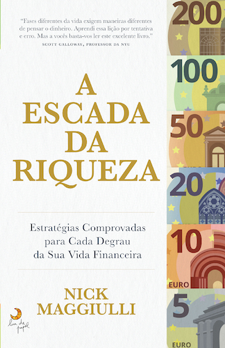 A ESCADA DA RIQUEZA Estratégias comprovadas para cada degrau da sua vida financeira