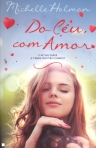 DO CEU COM AMOR - E SE VOLTASSE A TERRA NOUTRO CORPO?
