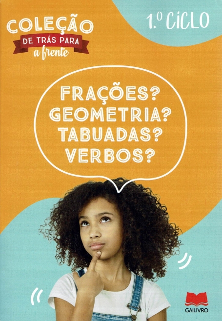 FRAÇÕES? GEOMETRIA? TABUADAS? VERBOS? COL. DE TRÁS PARA A FRENTE 1º CICLO