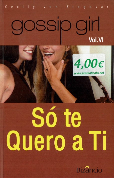 GOSSIP GIRL VOL VI SÓ TE QUERO A TI