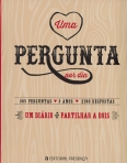 UMA PERGUNTA POR DIA - 365 PERGUNTAS 3 ANOS 2190 RESPOSTAS