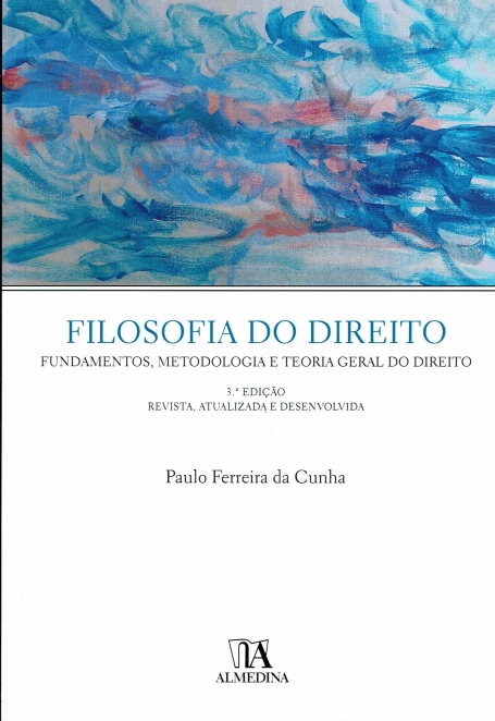 FILOSOFIA DO DIREITO - FUNDAMENTOS, METODOLOGIA E TEORIA GERAL DO DIREITO 3 edicao revista, actualizada e desenvolvida
