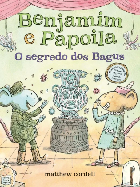BENJAMIM E PAPOILA - O SEGREDO DOS BAGUS
