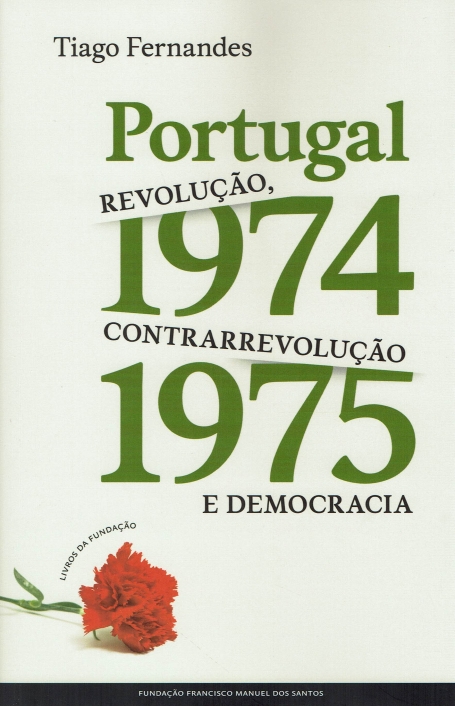 PORTUGAL 1974 -1975 REVOLUÇÃO CONTRARREVOLUÇÃO E DEMOCRACIA