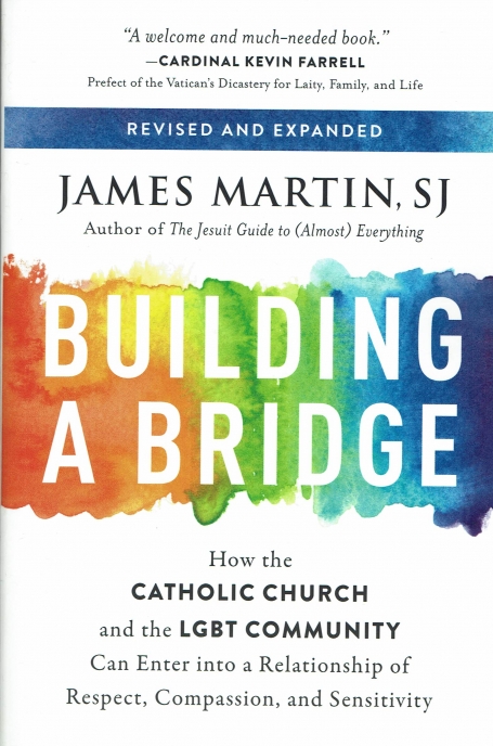 BUILDING A BRIDGE - HOW THE CATHOLIC CHURCH AND THE LGBT COMMUNITY