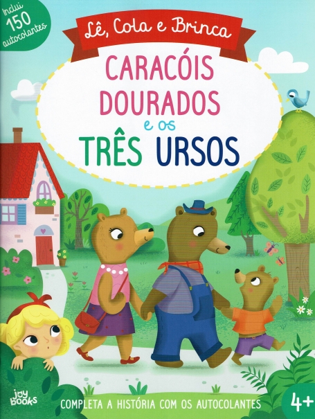 LÊ COLA E BRINCA CARACÓIS DOURADOS E OS TRÊS URSOS