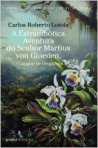 ESTRAMBOLICA AVENTURA DO SENHOR MARTIUS VON GLOEDEN, O CACADOR DE ORQUIDEAS
