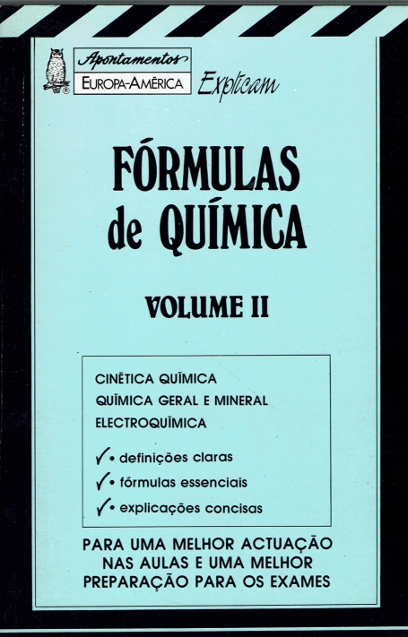 FORMULAS QUIMICAS - VOL.II - cinetica quimica, quimica geral e mineral, electroquimica
