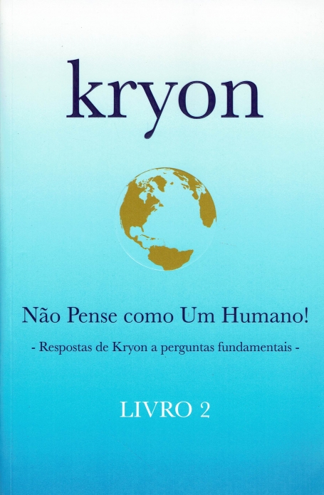 KRYON LIVRO 2 - NAO PENSE COMO UM HUMANO