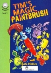 TIM S MAGIC PAINTBRUSH - CHILDREN S READERS LEVEL 1