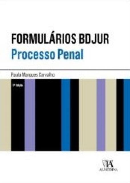 FORMULARIOS BDJUR PROCESSO PENAL 5ª Edição
