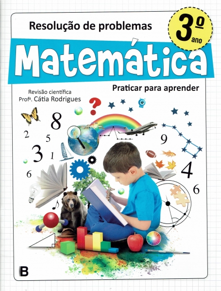 RESOLUCAO DE PROBLEMAS MATEMATICA 3º ANO PRATICAR PARA APRENDER