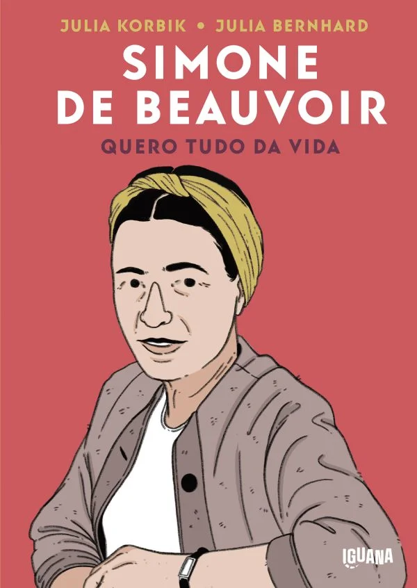 SIMONE DE BEUVOIR - QUERO TUDO NA VIDA