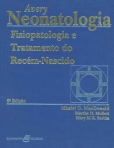 Avery | Neonatologia Fisiopatologia e Tratamento do Recém-Nascido - 6ª/2007