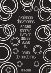 SILENCIO DAS SEREIAS - ENSAIO SOBRE O LIVRO DO DESASSOSSEGO