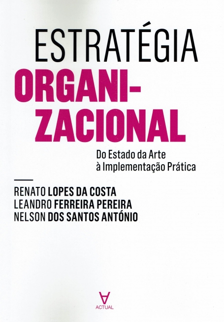 ESTRATÉGIA ORGANIZACIONAL - so estado da Arte à Implementação Prática