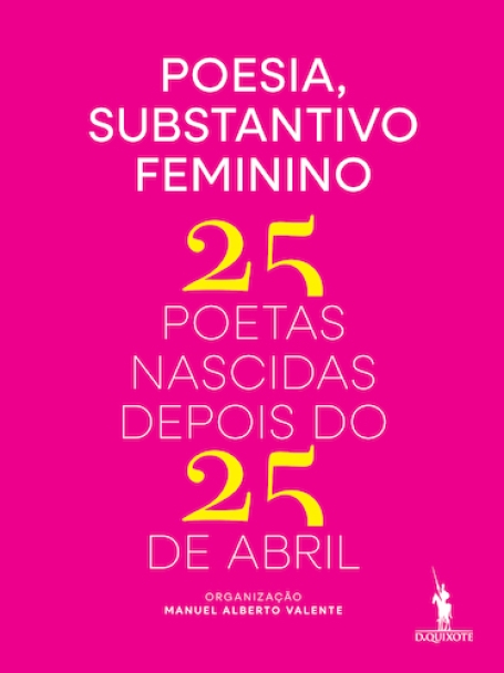 POESIA SUBSTANTIVO FEMENINO 25 POETAS NASCIDAS DEPOIS DO 25 DE ABRIL