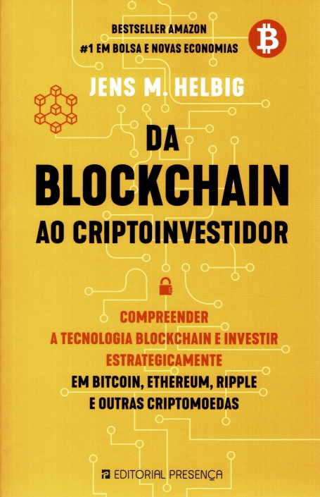 DA BLOCKCHAIN AO CRIPTOINVESTIDOR compreender a tecnologia clockchain e investir estrategicamente em bitcoin, ethereum, ripple e outras criptomoedas