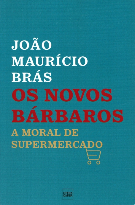 OS NOVOS BARBAROS - A MORAL DE SUPERMERCADO