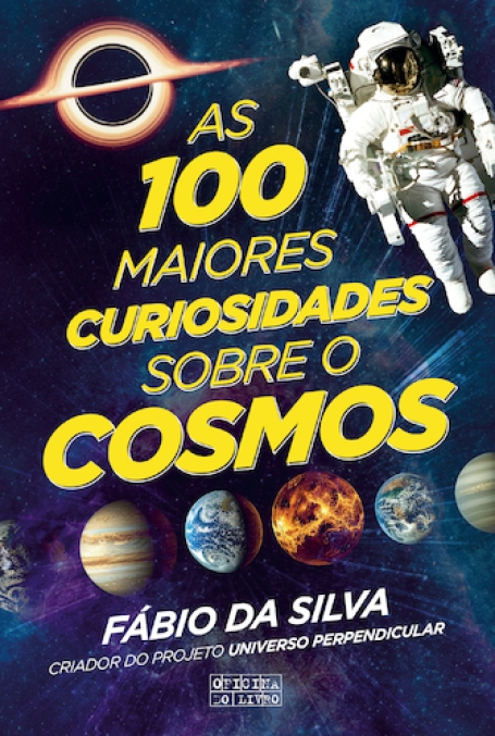 AS 100 MAIORES CURIOSIDADES SOBRE O COSMOS