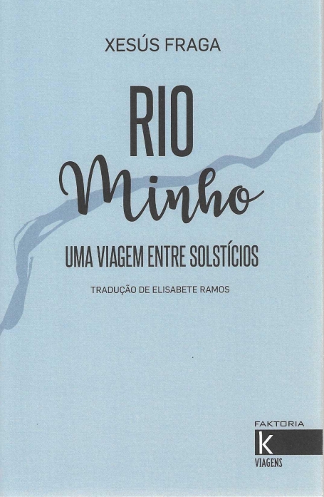 RIO MINHO- UMA VIAGEM ENTRE SOLSTÍCIOS