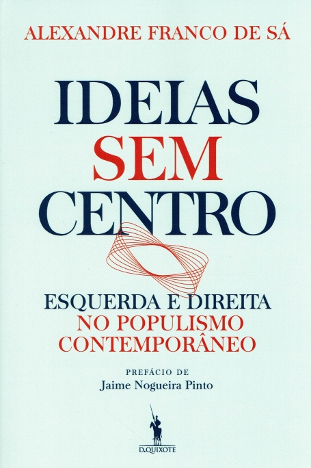IDEIAS SEM CENTRO - ESQUERDA E DIREITA NO POPULARISMO CONTEMPORANEO