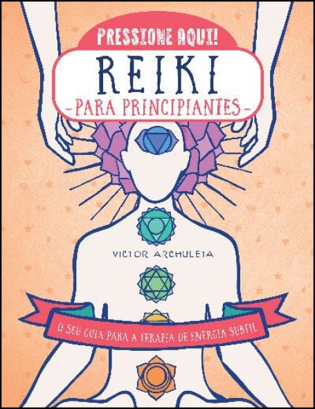 PRESSIONE AQUI REIKI PARA PRINCIPIANTES