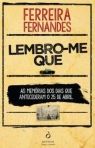 LEMBRO-ME QUE - as memorias dos dias que antecederam o 25 de Abril