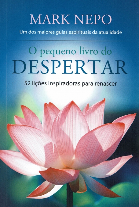 03378.10 O PEQUENO LIVRO DO DESPERTAR 52 liçoes inspiradoras para renascer