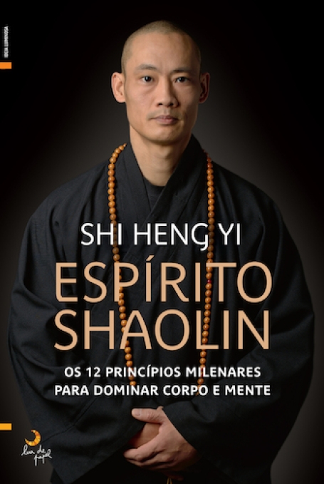 ESPIRITO SHAOLIN - os doze principios milenares para dominal corpo e mente