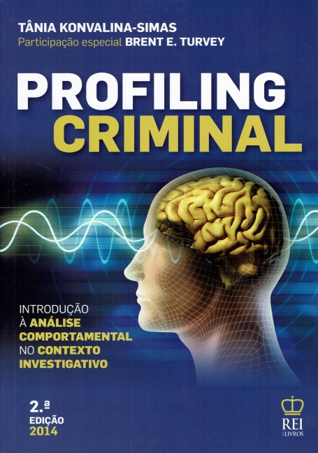 PROFILING CRIMINAL - introducao a analise comportamental no contexto investigativo 2ª edicao 2014
