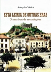 ESTA LEIRIA DE OUTRAS ERAS - O MEU BAU DE RECORDACOES